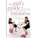 The Girl's Guide to Starting Your Own Business: Candid Advice, Frank Talk, and True Stories for the Successful Entrepreneur