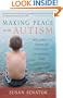 Making Peace with Autism: One Family's Story of Struggle, Discovery, and Unexpected Gifts