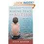 Making Peace with Autism: One Family's Story of Struggle, Discovery, and Unexpected Gifts
