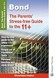 Bond: The Parents  Stress-free Guide to the 11+