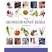 The Homeopathy Bible: The Definitive Guide to Remedies