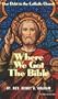 Where We Got the Bible... Our Debt to the Catholic Church