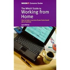 The "Which?" Guide to Working from Home ("Which?" Consumer Guides)