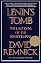Lenin's Tomb: The Last Days of the Soviet Empire Lenin's Tomb: The Last Days of the Soviet Empire