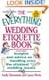 The Everything Wedding Etiquette Book: Insights and Advice on Handling Even the Stickiest Wedding Issues (Everything Series)