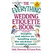 The Everything Wedding Etiquette Book: Insights and Advice on Handling Even the Stickiest Wedding Issues (Everything Series) ~ Emily Ehrenstein