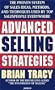 Advanced Selling Strategies: The Proven System Practiced by Top Salespeople