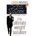 The Ultimate Weight Solution: The 7 Keys to Weight Loss Freedom