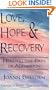 Love, Hope & Recovery: Healing the Pain of Addiction