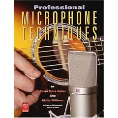 Professional Microphone Techniques (Mix pro audio series)