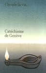Catechisme de Gen�ve. Choisis la Vie....