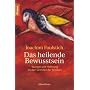 Das heilende Bewusstsein: Wunder und Hoffnung an den Grenzen der Medizin