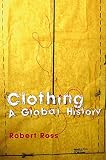 Clothing : a global history : or, The Imperialists' new clothes