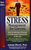 Stress Management For Lawyers: How To Increase Personal & Professional Satisfaction In The Law