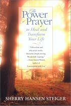 The Power of Prayer to Heal and Transform your Life