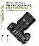 The Photographer's DSLR Pocketbook: The Essential Guide to Getting the Most from your Camera