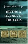 Myths And Legends Of The Celts