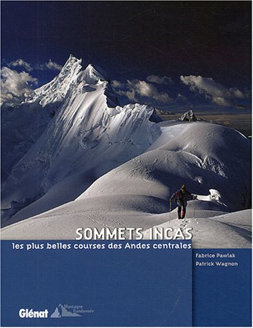 Buy Sommets incas : Les plus belles courses des Andes centrales online at Discounted New and Used prices. Delivered to your door with City Travel Guides.com