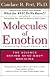 Molecules Of Emotion: The Science Behind Mind-Body Medicine
