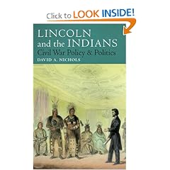 Lincoln and the Indians: CIVIL WAR POLICY AND POLITICS