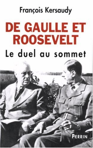 De Gaulle et Roosevelt : Le duel au sommet