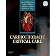 Cardiothoracic Critical Care by David Sidebotham, Andrew McKee, Michael Gillham, and Jerrold Levy