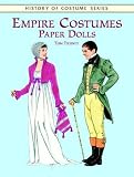 Empire Costumes Paper Dolls (History of Costume Series)