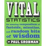 VitalStatistics:AnAmazingCompendiumofFactoids,Minutiae,andRandom