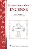 Making Your Own Incense: Storey Country Wisdom Bulletin A-226