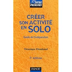 Cr�er son activit� en solo : Guide de l'ind�pendant