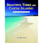 Beautiful Turks and Caicos Islands: Providenciales: A Photographic Journey to the Queen Of the Carribean book cover