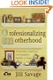 Professionalizing Motherhood
