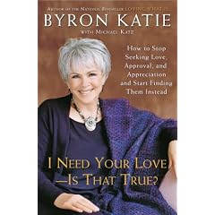 I Need Your Love - Is That True?: How to Stop Seeking Love, Approval, and Appreciation and Start Finding Them Instead (Taschenbuch)