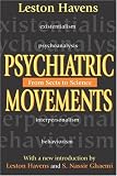 Psychiatric Movements
 From Sects to Science,
Leston Havens