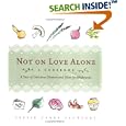 Not on Love Alone: A Year of Delicious Dinners and More for Newlyweds