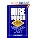 Hire Tough, Manage Easy : How to Find and Hire the Best Hourly Employees