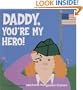 Daddy, You're My Hero!