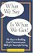 What We Say Is What We Get: The Key to Good Communication Skills for Successful Living