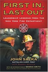 First In, Last Out : Leadership Lessons from the New York Fire Department