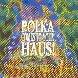 Polka Comes to Your Haus!