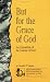 Books : But for the Grace of God, an Exposition of the Canons of Dort