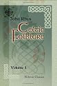 Celtic Folklore: Welsh and Manx. Volume 1