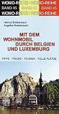  : Mit dem Wohnmobil durch Belgien und Luxemburg: Die Anleitung f&uuml;r einen Erlebnisurlaub. Tipps, Tricks, Touren, Tolle Pl&auml;tze