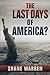 The Last Days of America?