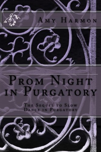 Prom Night in Purgatory: Purgatory Series  - Book Two (Volume 2) by Amy Harmon
