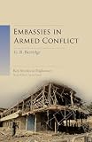 Embassies in Armed Conflict (Key Studies in Diplomacy)