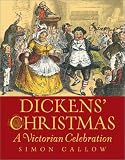 Dickens` Christmas: A Victorian Celebration
