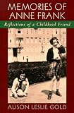 Memories of Anne Frank: Reflections of a Childhood Friend