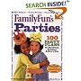 FamilyFun's Parties: 100 Party Plans for Birthdays, Holidays & Every Day (FamilyFun Series, No. 3)