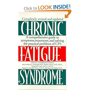 Chronic Fatigue Syndrome: A Comprehensive Guide to Symptoms, Treatments, and Solving the Practical Problems of CFS
